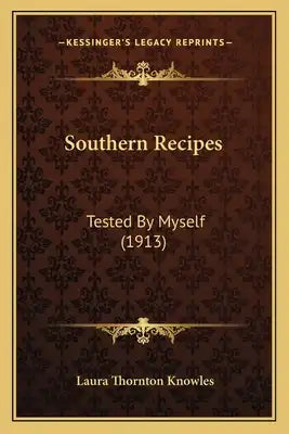 Southern Recipes: Tested By Myself (1913)
