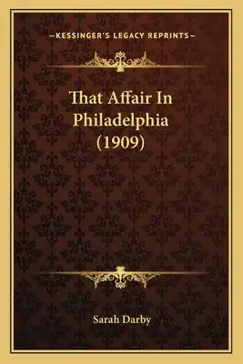 That Affair In Philadelphia (1909)