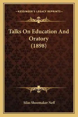 Talks On Education And Oratory (1898)