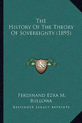 The History Of The Theory Of Sovereignty (1895)