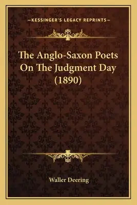 The Anglo-Saxon Poets On The Judgment Day (1890)