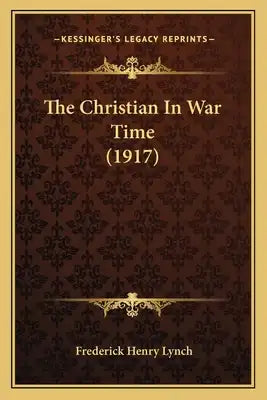 The Christian In War Time (1917)