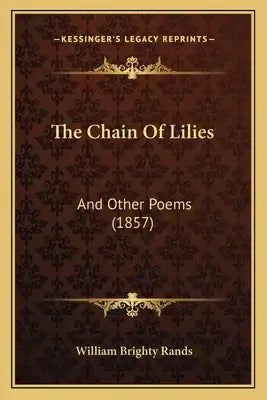 The Chain Of Lilies: And Other Poems (1857)