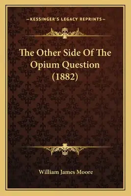 The Other Side Of The Opium Question (1882)