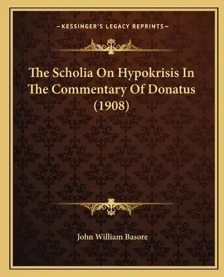 The Scholia On Hypokrisis In The Commentary Of Donatus (1908)