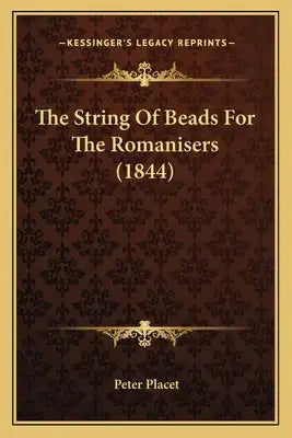 The String Of Beads For The Romanisers (1844)