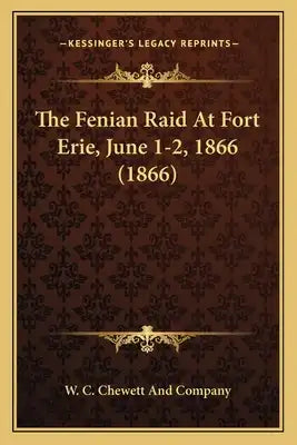 The Fenian Raid at Fort Erie, June 1-2, 1866 (1866)