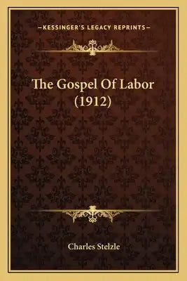 The Gospel Of Labor (1912)