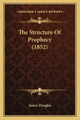 The Structure Of Prophecy (1852)
