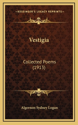 Vestigia: Collected Poems (1913)