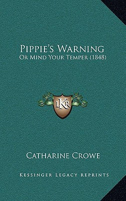 Pippie's Warning: Or Mind Your Temper (1848)