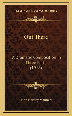 Out There: A Dramatic Composition In Three Parts (1918)