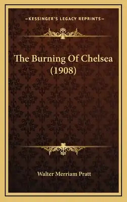 The Burning Of Chelsea (1908)