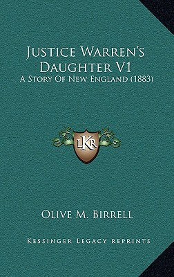 Justice Warren's Daughter V1: A Story Of New England (1883)