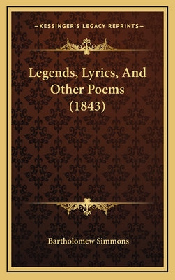 Legends, Lyrics, And Other Poems (1843)