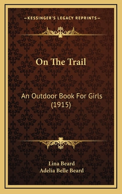 On The Trail: An Outdoor Book For Girls (1915)