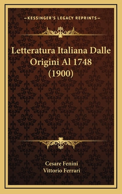 Letteratura Italiana Dalle Origini Al 1748 (1900)