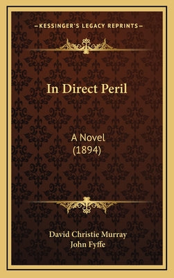 In Direct Peril: A Novel (1894)