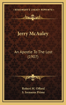 Jerry McAuley: An Apostle To The Lost (1907)
