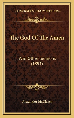 The God Of The Amen: And Other Sermons (1891)