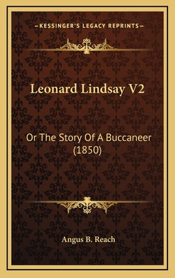 Leonard Lindsay V2: Or The Story Of A Buccaneer (1850)