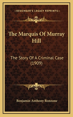 The Marquis Of Murray Hill: The Story Of A Criminal Case (1909)