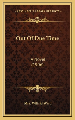 Out Of Due Time: A Novel (1906)