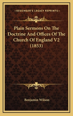 Plain Sermons On The Doctrine And Offices Of The Church Of England V2 (1853)