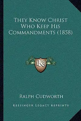 They Know Christ Who Keep His Commandments (1858)