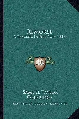Remorse: A Tragedy, In Five Acts (1813)