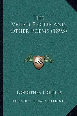 The Veiled Figure And Other Poems (1895)
