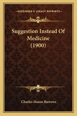 Suggestion Instead Of Medicine (1900)