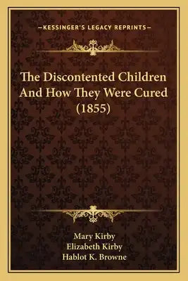 The Discontented Children And How They Were Cured (1855)