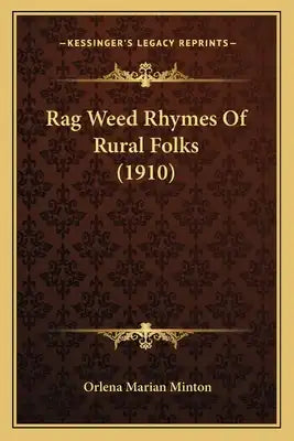 Rag Weed Rhymes Of Rural Folks (1910)