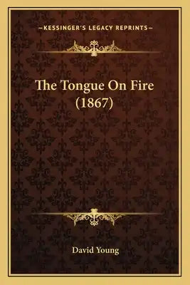 The Tongue On Fire (1867)