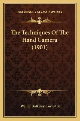 The Techniques Of The Hand Camera (1901)