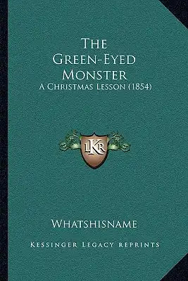 The Green-Eyed Monster: A Christmas Lesson (1854)