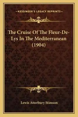 The Cruise Of The Fleur-De-Lys In The Mediterranean (1904)