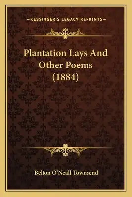 Plantation Lays And Other Poems (1884)