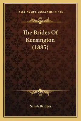 The Brides Of Kensington (1885)