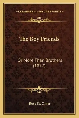 The Boy Friends: Or More Than Brothers (1877)