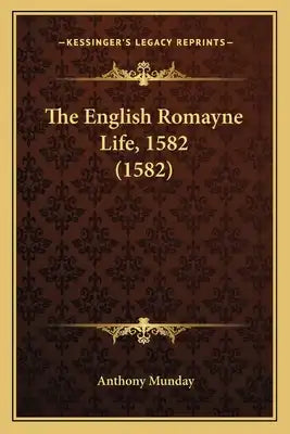 The English Romayne Life, 1582 (1582)
