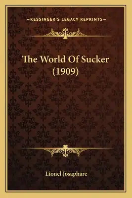 The World Of Sucker (1909)