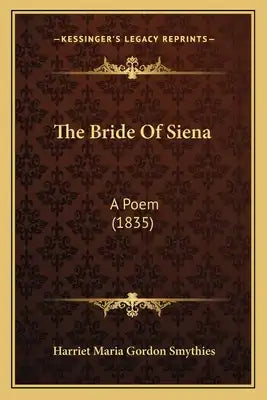 The Bride Of Siena: A Poem (1835)