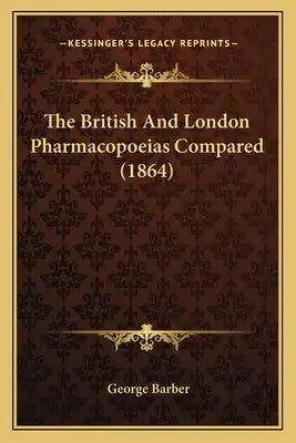 The British And London Pharmacopoeias Compared (1864)