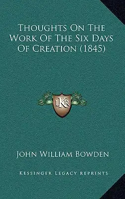 Thoughts On The Work Of The Six Days Of Creation (1845)