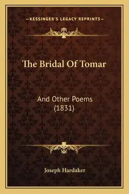 The Bridal Of Tomar: And Other Poems (1831)