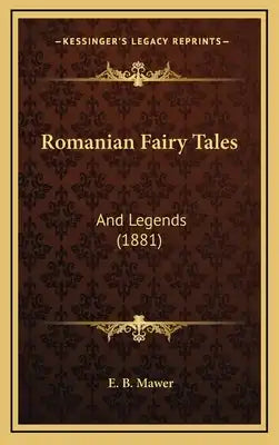 Romanian Fairy Tales: And Legends (1881)
