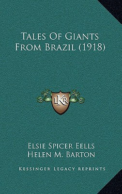 Tales Of Giants From Brazil (1918)