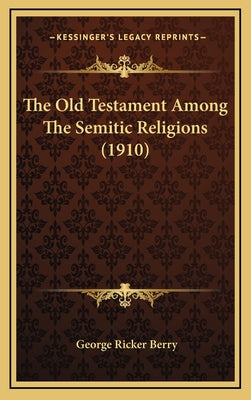 The Old Testament Among The Semitic Religions (1910)